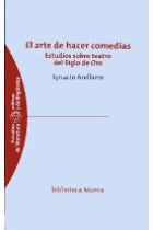 El arte de hacer comedias: estudios sobre el teatro del Siglo de Oro