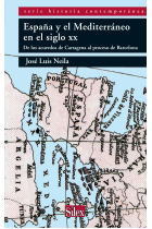 España y el Mediterráneo en el siglo XX. De los acuerdos de Cartagena al proceso de Barcelona