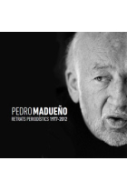 Pedro Madueño. Retrats periodístics 1977-2012