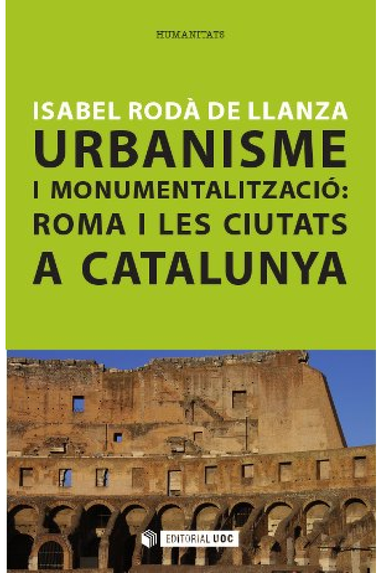 Urbanisme i monumentalització: Roma i les ciutats a Catalunya