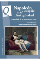 Napoleón y el espejo de la Antigüedad. Arqueología de las imágenes del poder