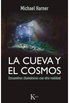 La cueva y el cosmos: encuentros chamánicos con otra realidad