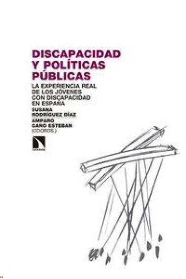 Discapacidad y políticas públicas. La experiencia real de los jóvenes con discapacidad en España