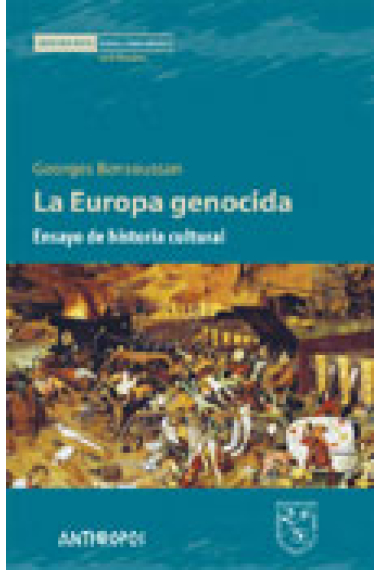 La Europa genocida. Ensayo de historia cultural