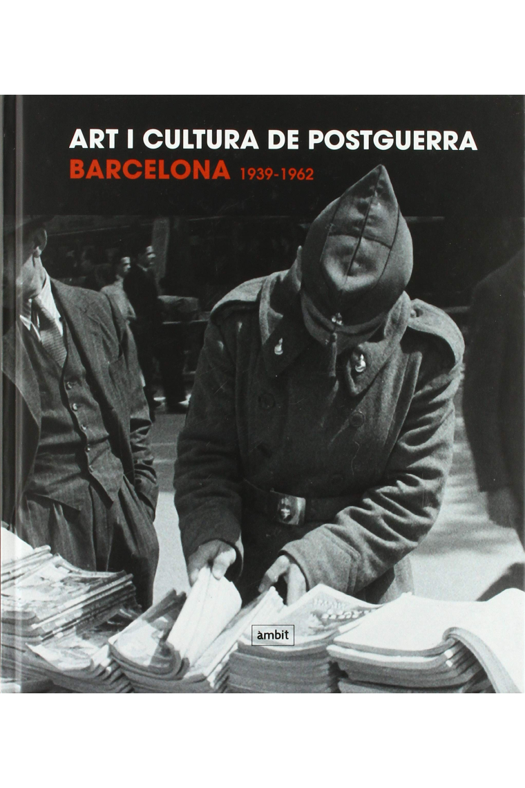 Art i cultura de postguerra. Barcelona (1939-1962)