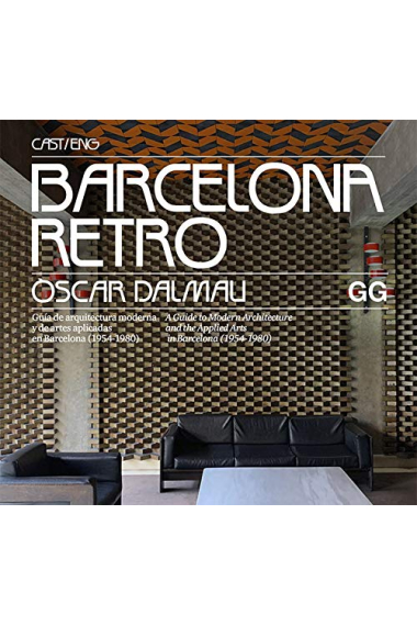 Barcelona Retro. Guía de arquitectura moderna y de artes aplicadas en Barcelona (1954-1980)  (Cast/Ingl.)