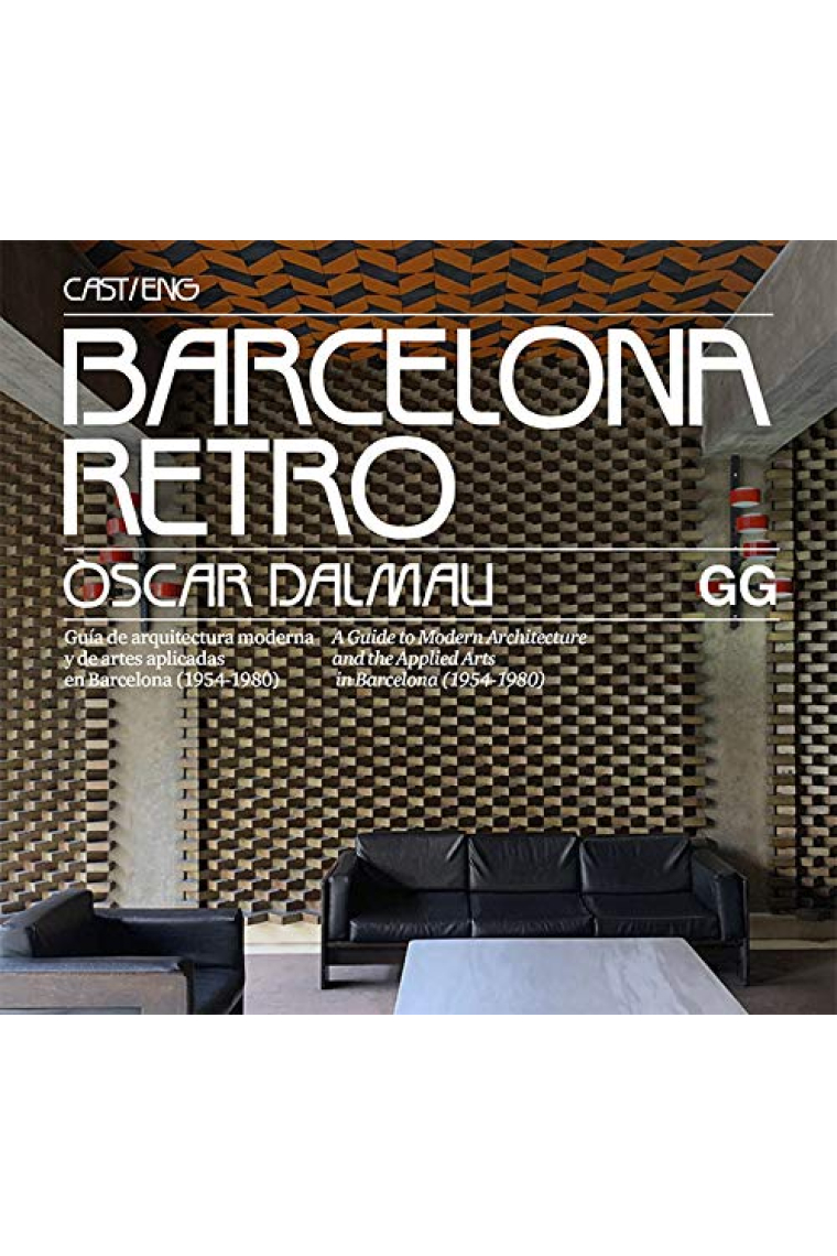 Barcelona Retro. Guía de arquitectura moderna y de artes aplicadas en Barcelona (1954-1980)  (Cast/Ingl.)