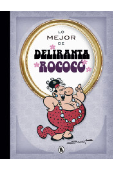 Lo mejor de... Deliranta Rococó