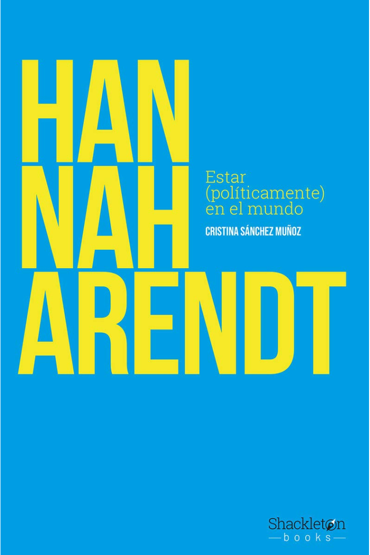 Hannah Arendt: estar (políticamente) en el mundo