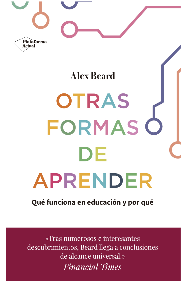 Otras formas de aprender. Qué funciona en educación y por qué