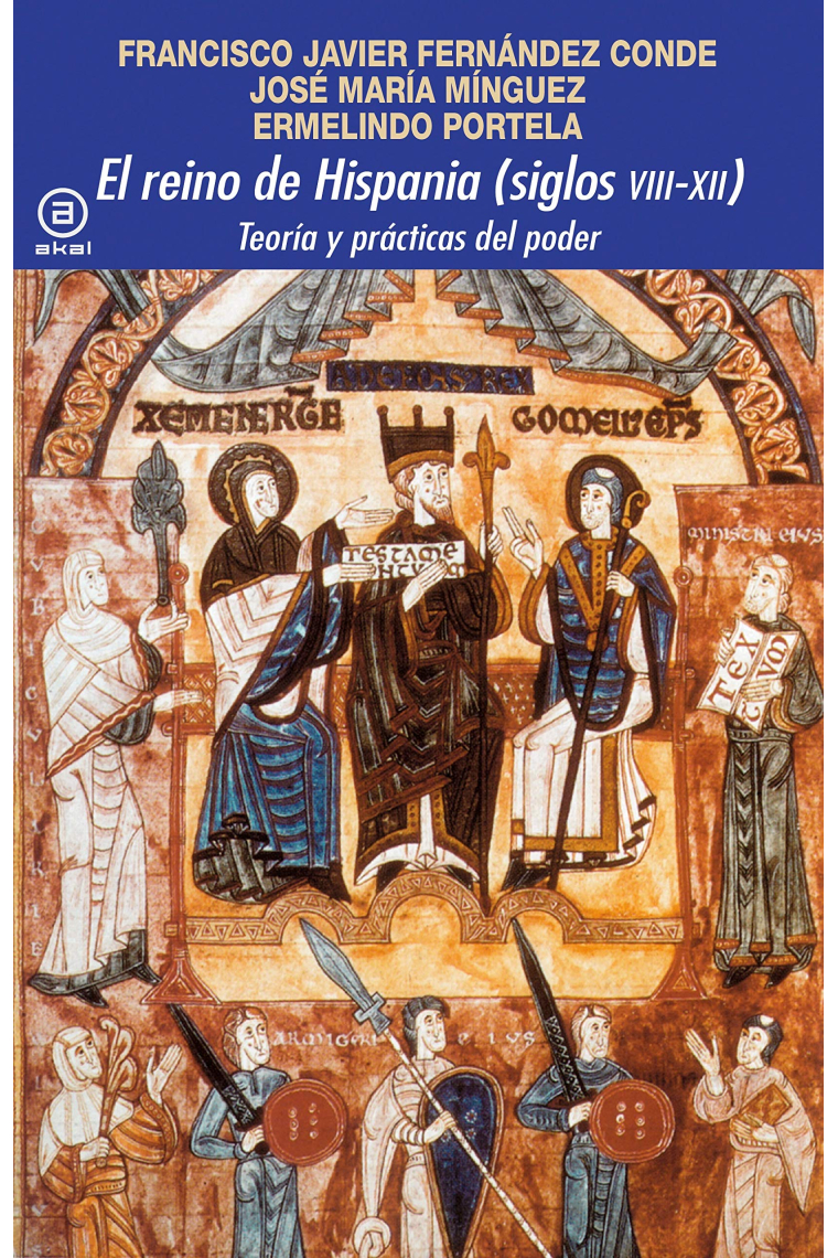 El reino de Hispania (siglos VIII-XII). Teoría y prácticas del poder