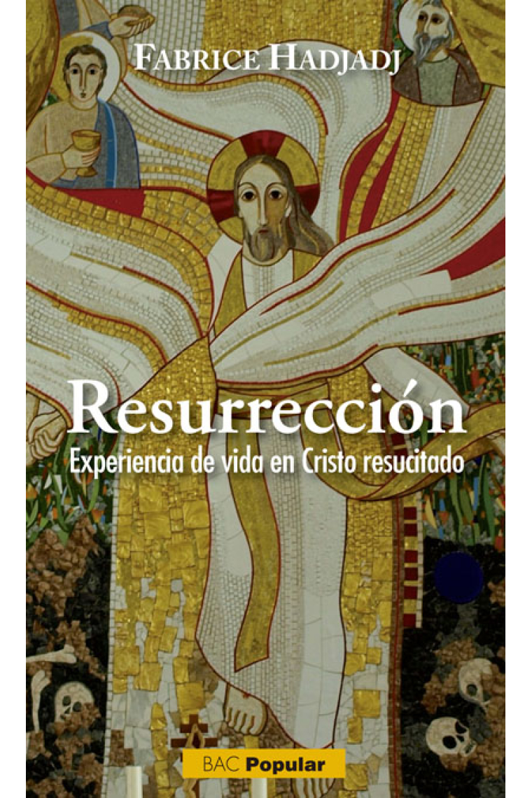 Resurrección: experiencia de vida en Cristo resucitado