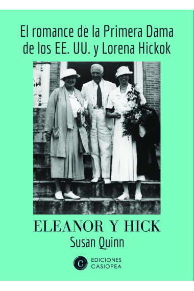 Eleanor y Hick. El romance de la Primera Dama de los EE.UU y Lorena Hickok