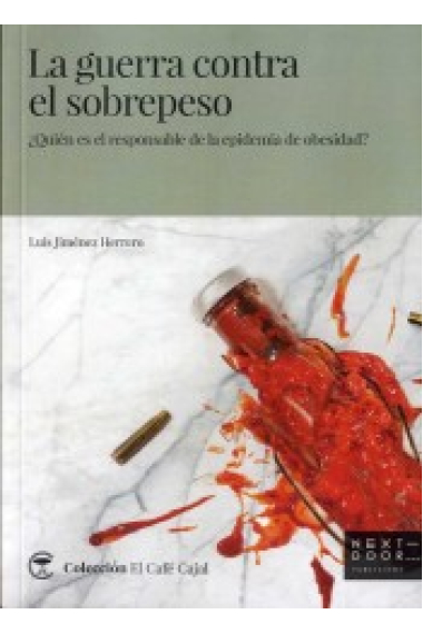 La guerra contra el sobrepeso. ¿Quién es responsable de la epidemia de obesidad?