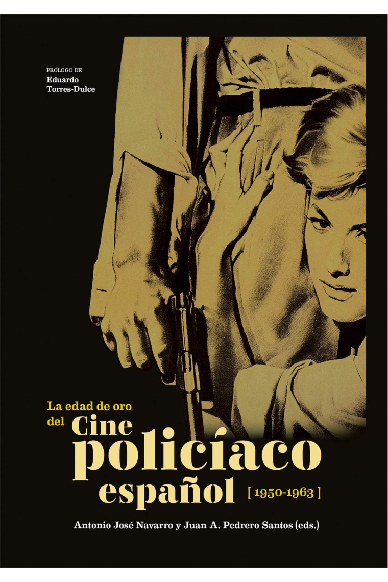 La Edad de oro del cine policíaco español : 1950-1963