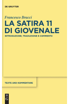 La satira 11 di Giovenale: Introduzione, traduzione e commento