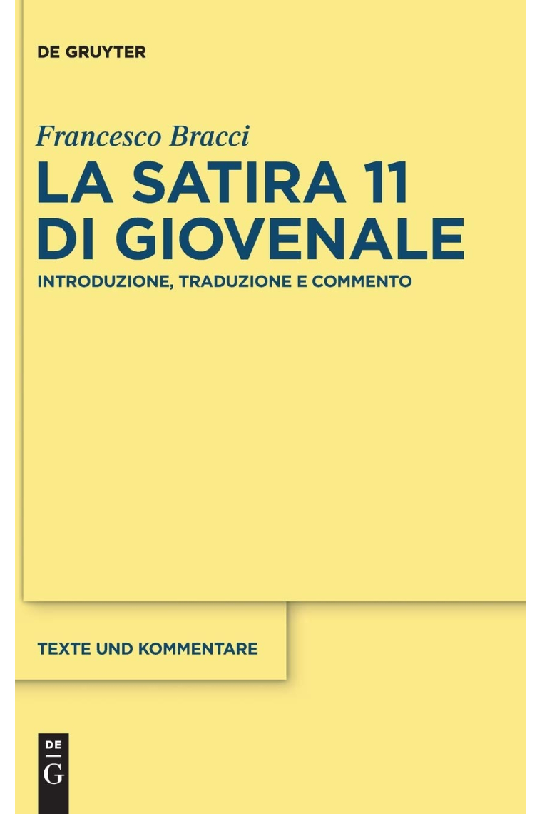 La satira 11 di Giovenale: Introduzione, traduzione e commento