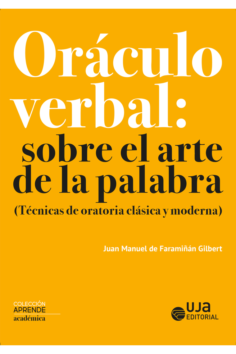 Oráculo verbal: sobre el arte de la palabra (Técnicas de oratoria clásica y moderna)