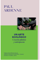 Un arte ecológico. Creación plástica y antropoceno