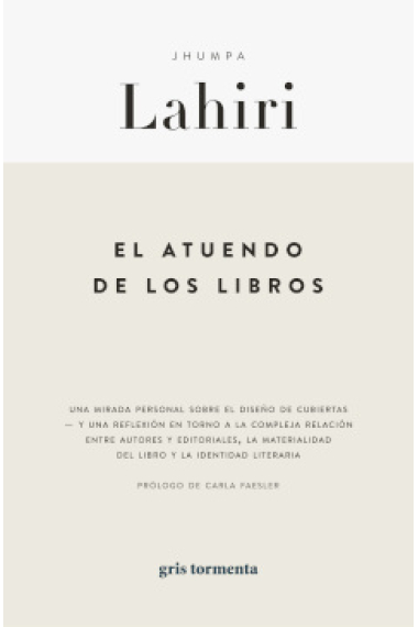 El atuendo de los libros: una mirada personal sobre el diseño de cubiertas y una reflexión en torno a la compleja relación entre autores y editoriales, la materialidad del libro y la identidad literaria