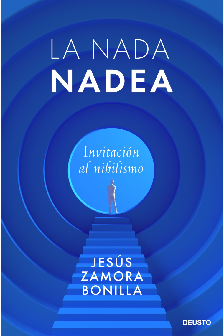 La nada nadea: invitación al nihilismo