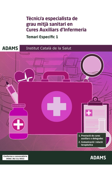 Temari específic 1. Tècnic Especialista de grau mitjà sanitari en cures d'Auxiliars d'Infermeria. Institut Català de la Salut (Tècnic/a especialista de ... sanitari en Cures Auxiliars dInfermeria)