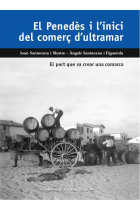 El Penedès i l'inici del comerç d'ultramar. El port que va crear una comarca