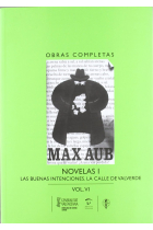 Obras Completas. (Volum VI)Max Aub. Novelas I. Las buenas intenciones. La calle de Valverde