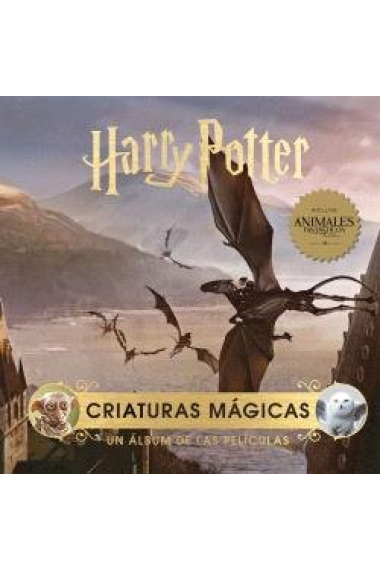 HARRY POTTER: CRIATURAS MAGICAS. UN ALBUM DE LAS PELICULAS