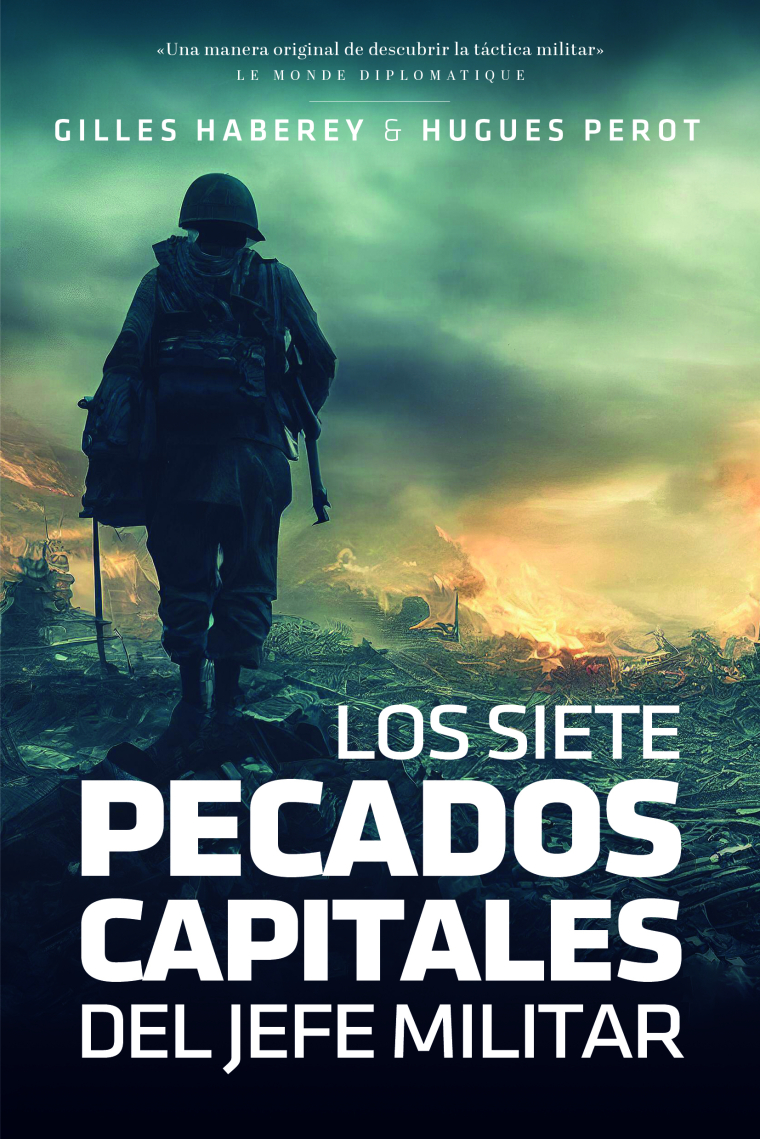 Los siete pecados capitales del jefe militar. Los grandes errores tácticos desde la Antigüedad a nuestros días