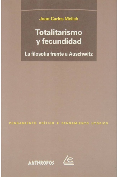 Totalitarismo y fecundidad. La filosofía frente a Auschwitz