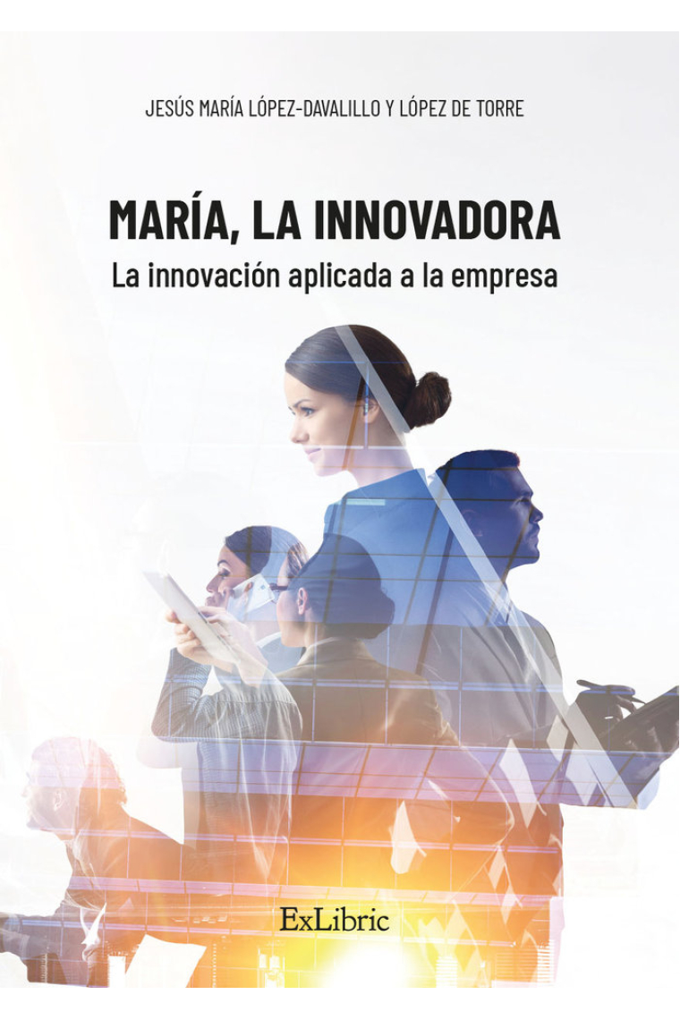 MARIA, LA INNOVADORA. LA INNOVACION APLICADA A LA EMPRESA