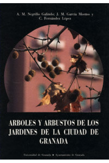 Árboles y arbustos de los jardines de la ciudad de Granada