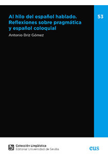 Al hilo del español hablado. Reflexiones sobre pragmática y español coloquial