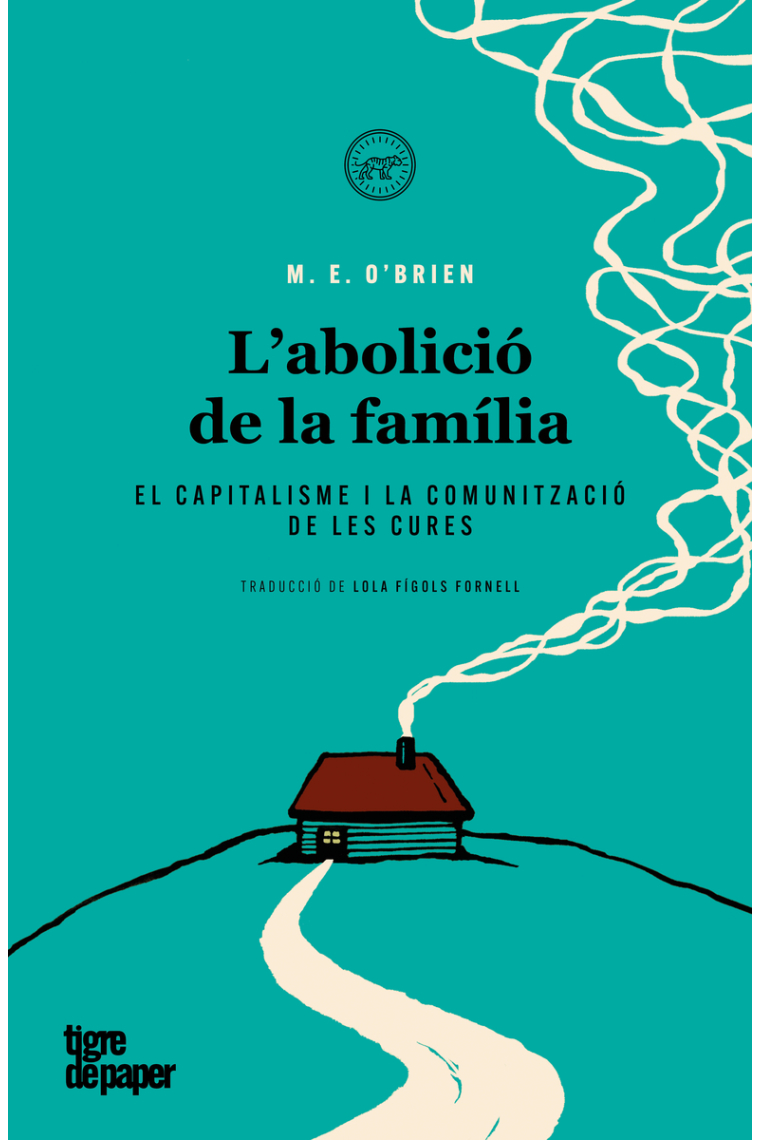 L'abolició de la família. El capitalisme i la comunització de les cures