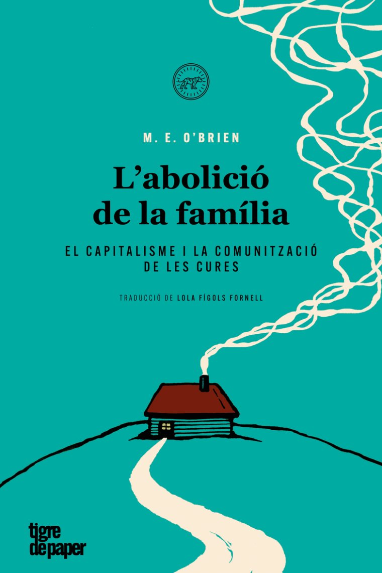 L'abolició de la família. El capitalisme i la comunització de les cures