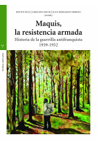 Maquis, la resistencia armada. Historia de la guerrilla antifranquista 1939-1952