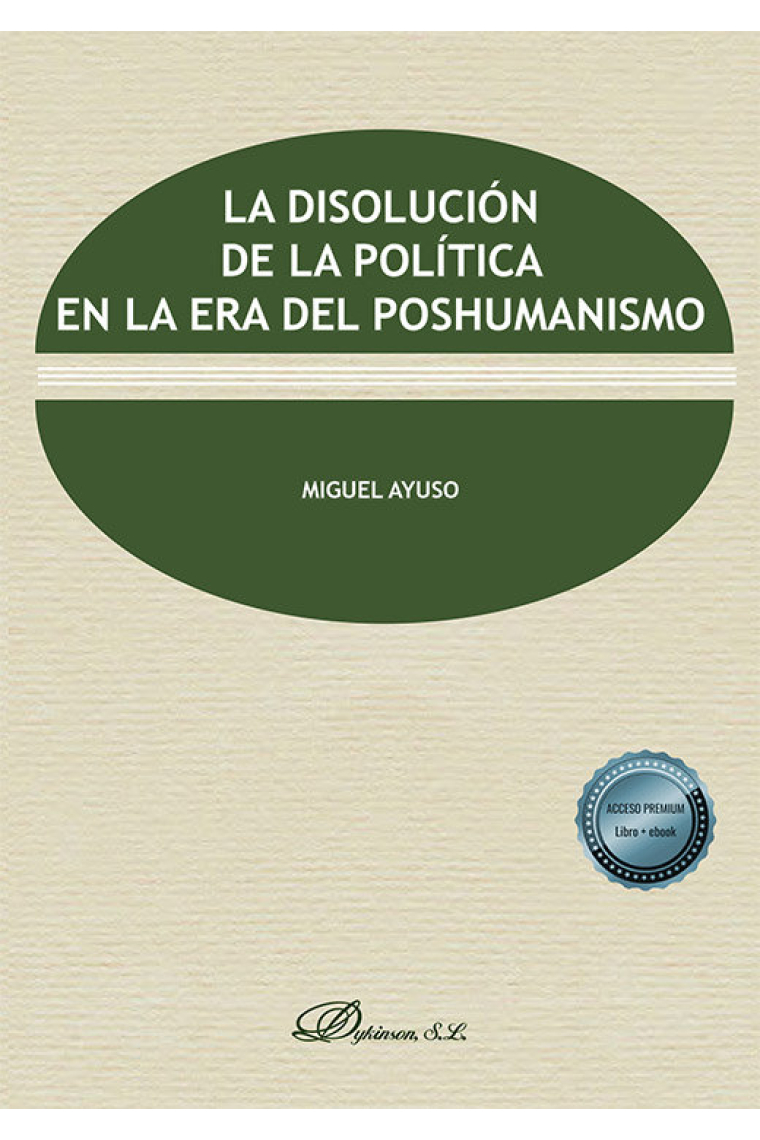 LA DISOLUCION DE LA POLITICA EN LA ERA DEL POSHUMANISMO