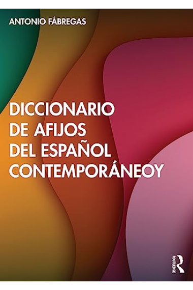 Diccionario de afijos del español contemporáneo (Spanish Edition)