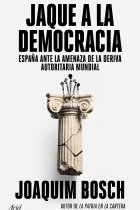 Jaque a la democracia. España ante la amenaza de la deriva autoritaria mundial