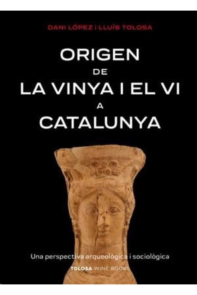 Origen de la vinya i el vi a Catalunya. Una perspectiva arqueològica i sociològica