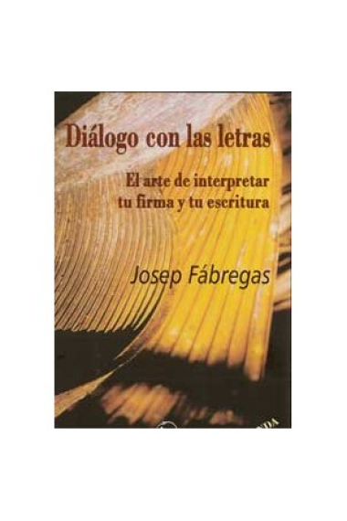 Diálogo con las letras. El arte de interpretar tu firma y tu escritura