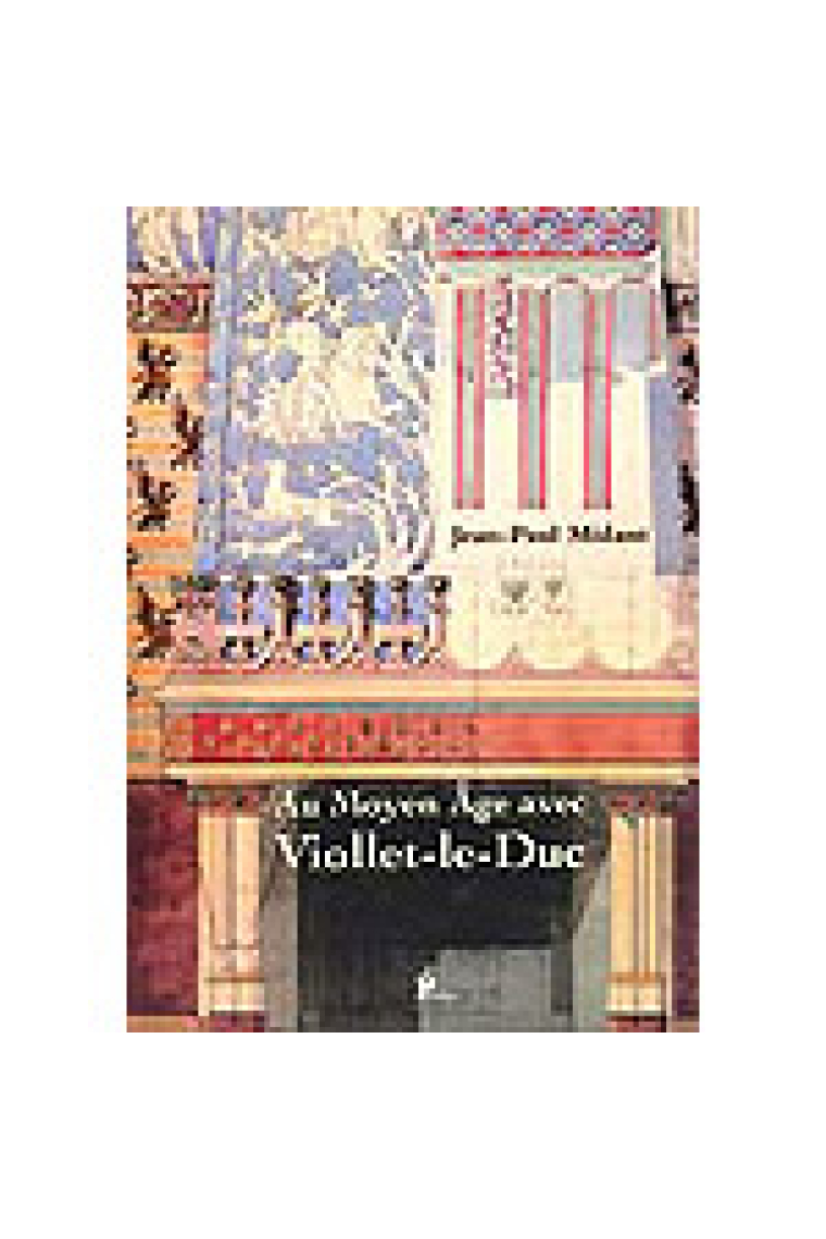 Au Moyen Âge avec Viollet-le-Duc