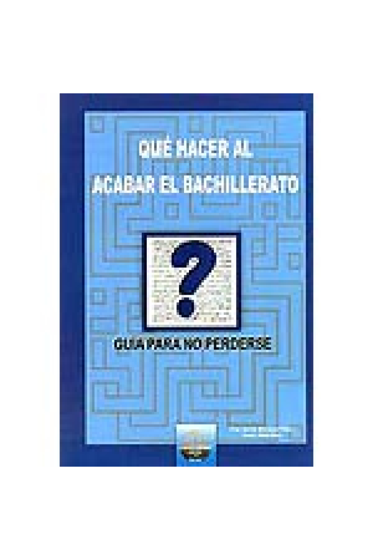 Qué hacer al acabar el bachillerato. Guia para no perderse