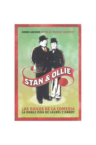 Stan & Ollie. Las raíces de la comedia. La doble vida de Laurel y Hardy