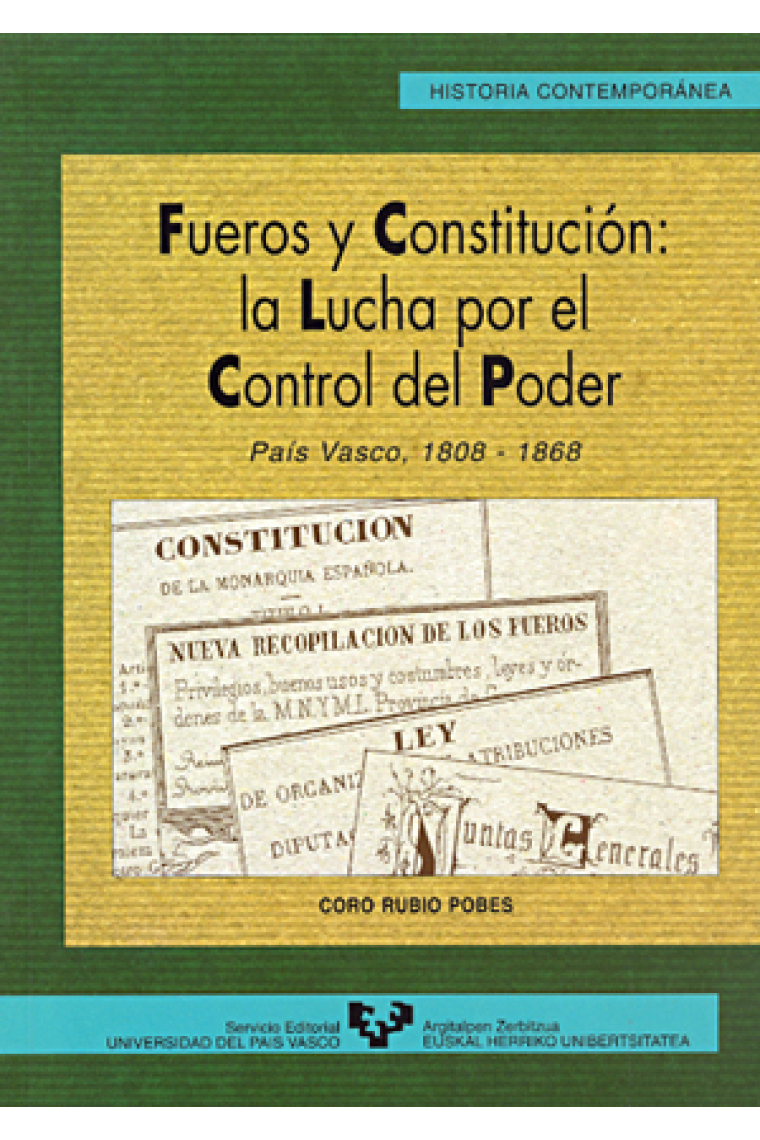 Fueros y constitución: la lucha por el control del poder del País Vasco, 1808-1868