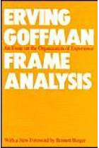 Frame analysis: an essay on the organization of experience