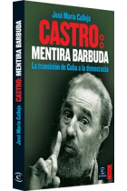 Castro: mentira barbuda. La transición de Cuba a la democracia