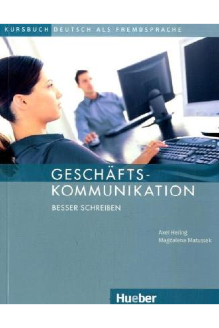 Geschäftskommunikation - Besser schreiben. Kursbuch mit Audio-CD