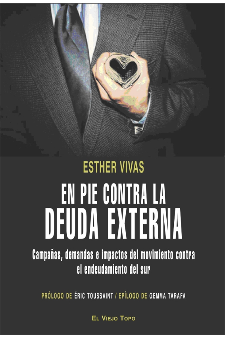 En pie contra la deuda externa. Campañas, demandas e impactos del movimiento contra el endeudamiento del sur